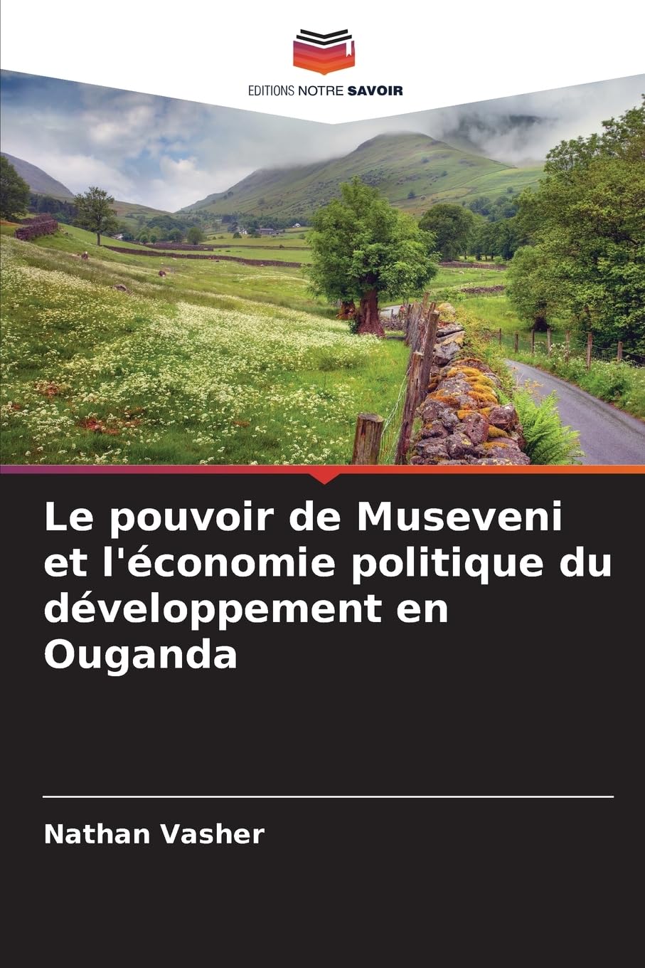 Le pouvoir de Museveni et l'économie politique du développement en Ouganda Law