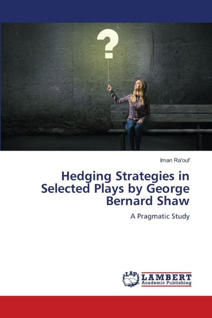 Hedging Strategies in Selected Plays by George Bernard Shaw Social Sciences