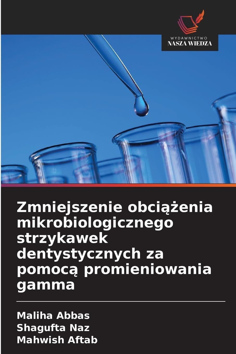 Zmniejszenie obci¿¿enia mikrobiologicznego strzykawek dentystycznych za pomoc¿ promieniowania gamma Natural Sciences