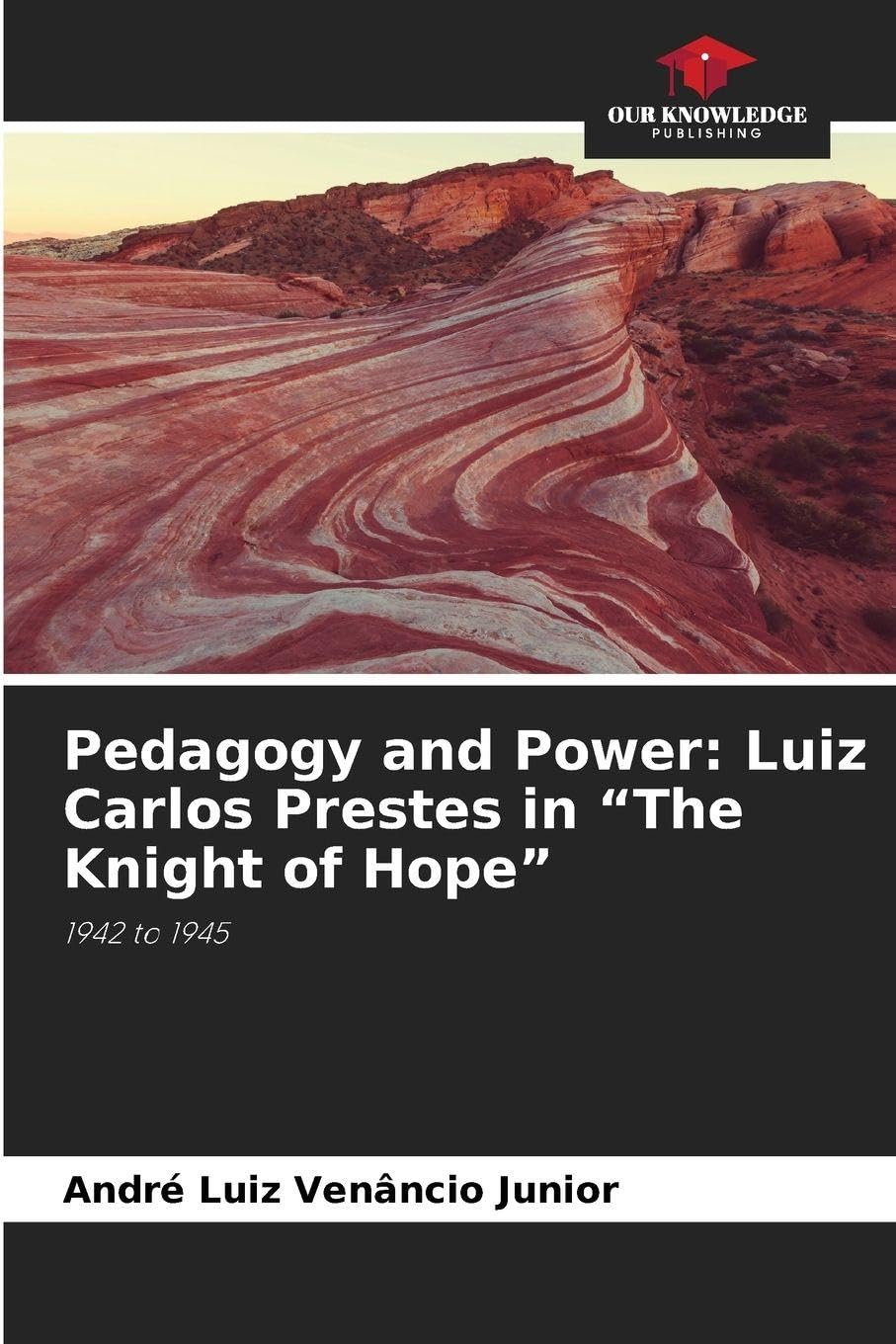 Pedagogy and Power: Luiz Carlos Prestes in "The Knight of Hope" Reference Books