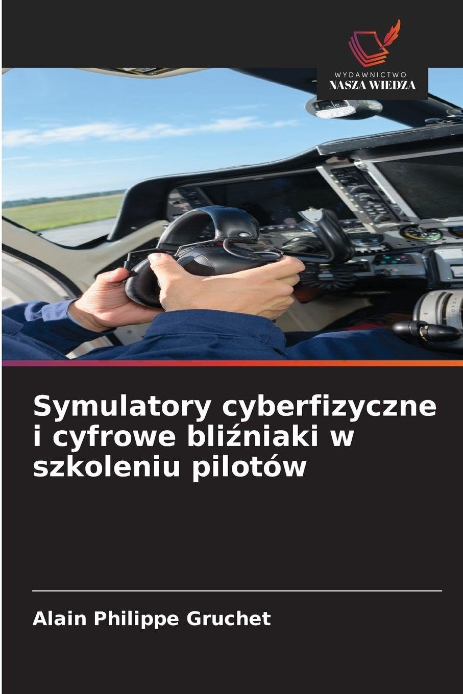 Symulatory cyberfizyczne i cyfrowe bli¿niaki w szkoleniu pilotów Leisure, Home & Garden