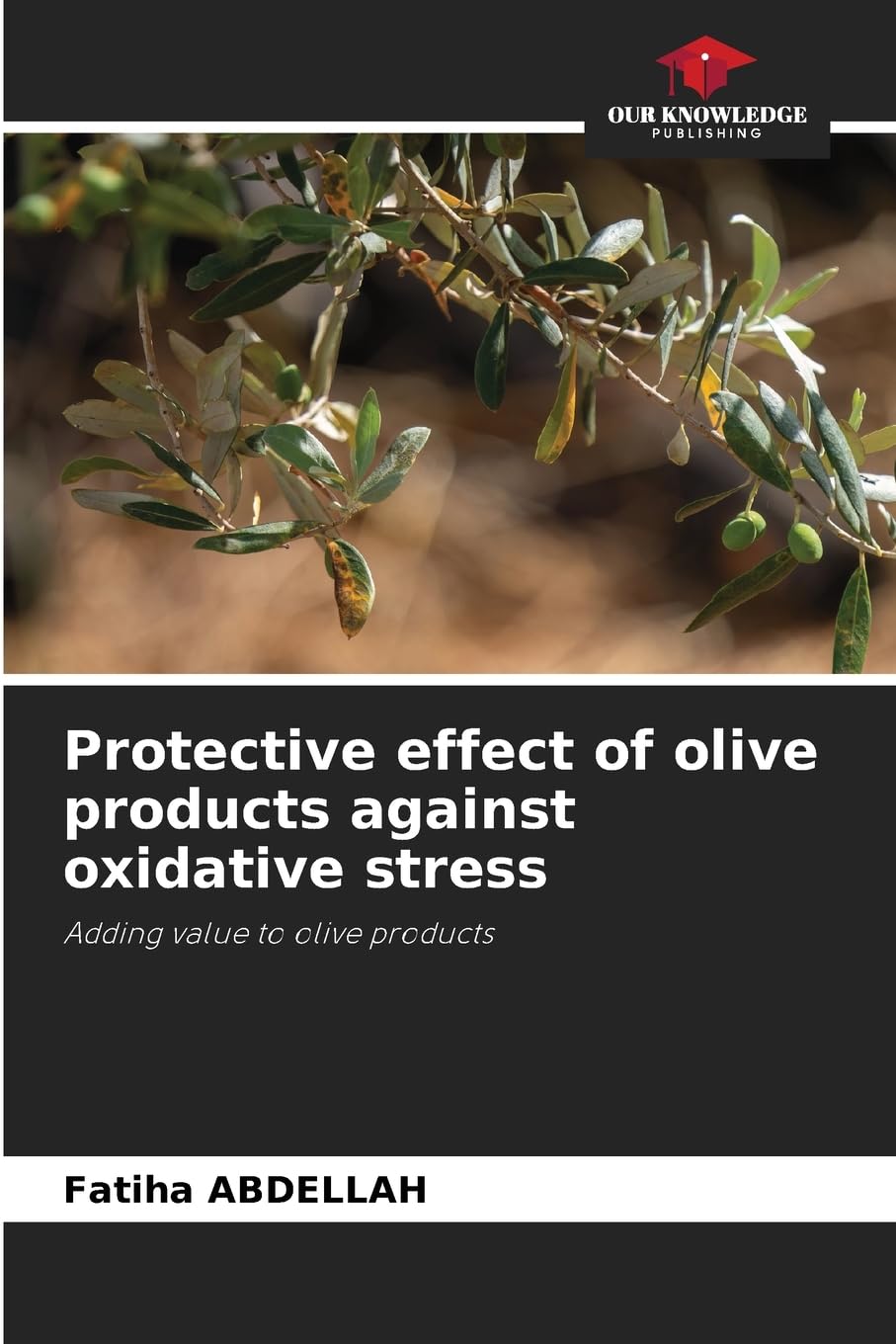 Protective effect of olive products against oxidative stress Natural Sciences