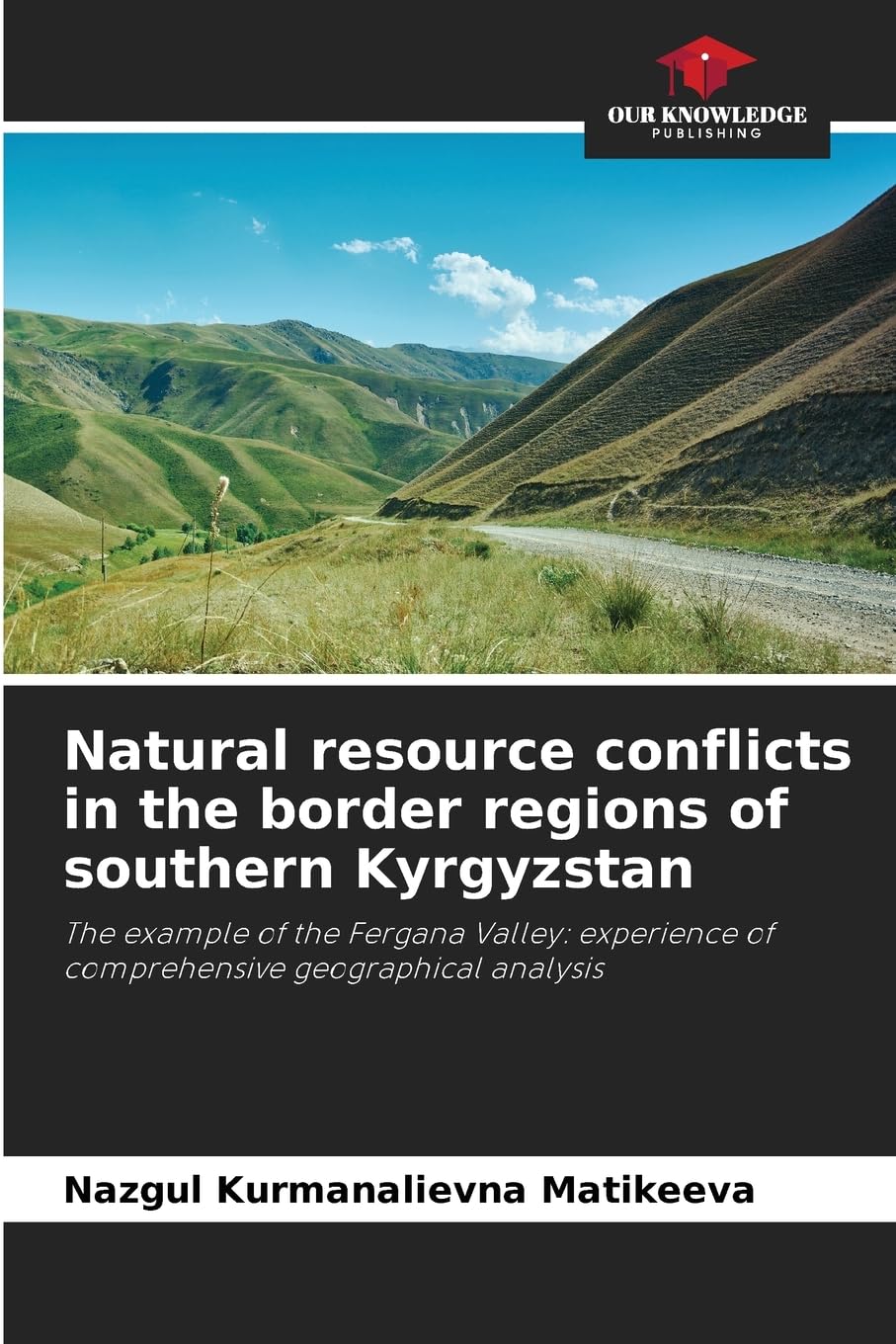Natural resource conflicts in the border regions of southern Kyrgyzstan Business & Technology