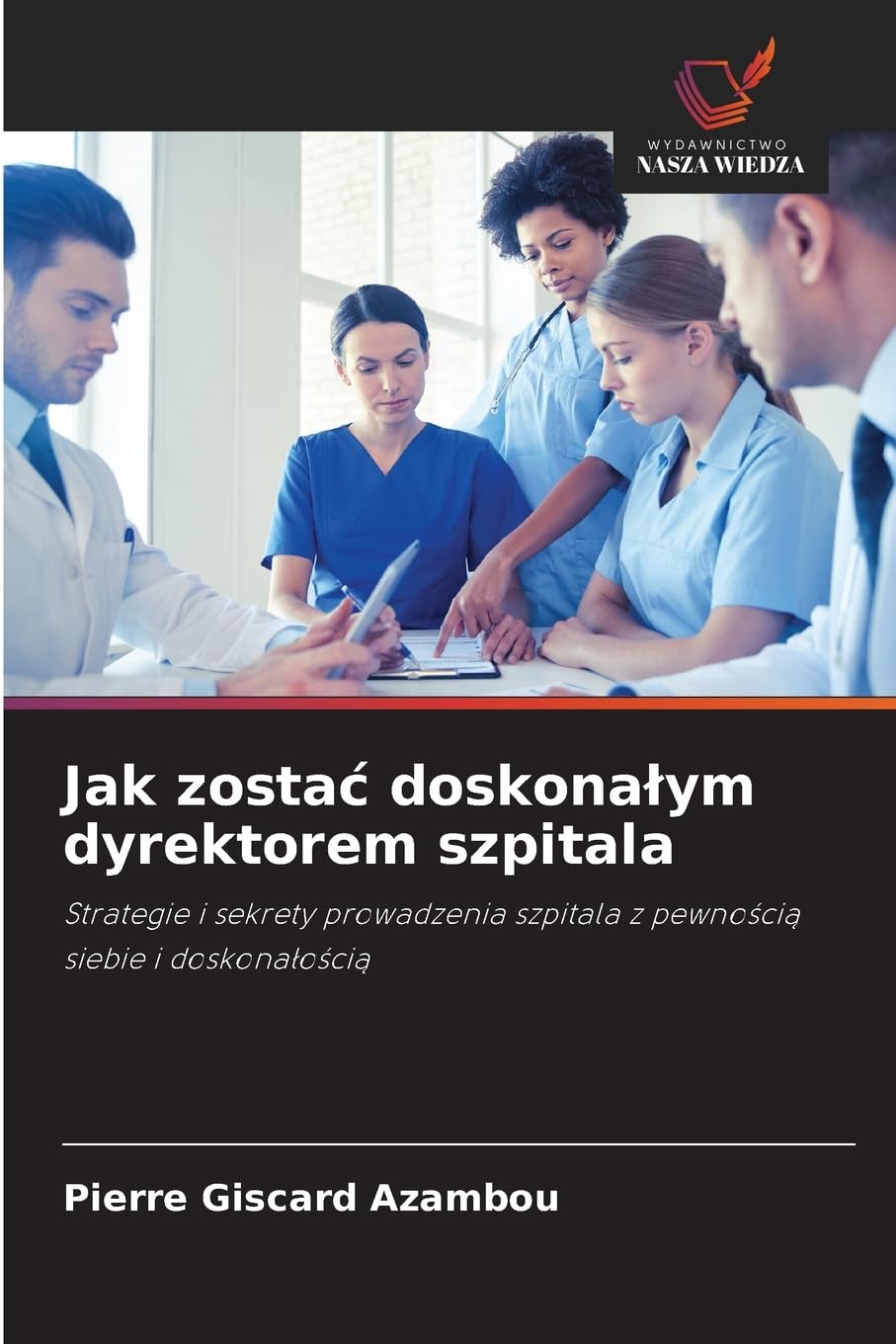 Jak zosta¿ doskona¿ym dyrektorem szpitala Law