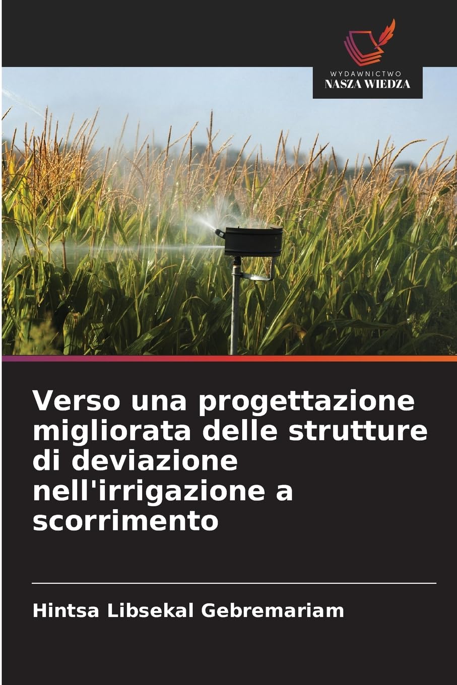Verso una progettazione migliorata delle strutture di deviazione nell'irrigazione a scorrimento Business & Technology