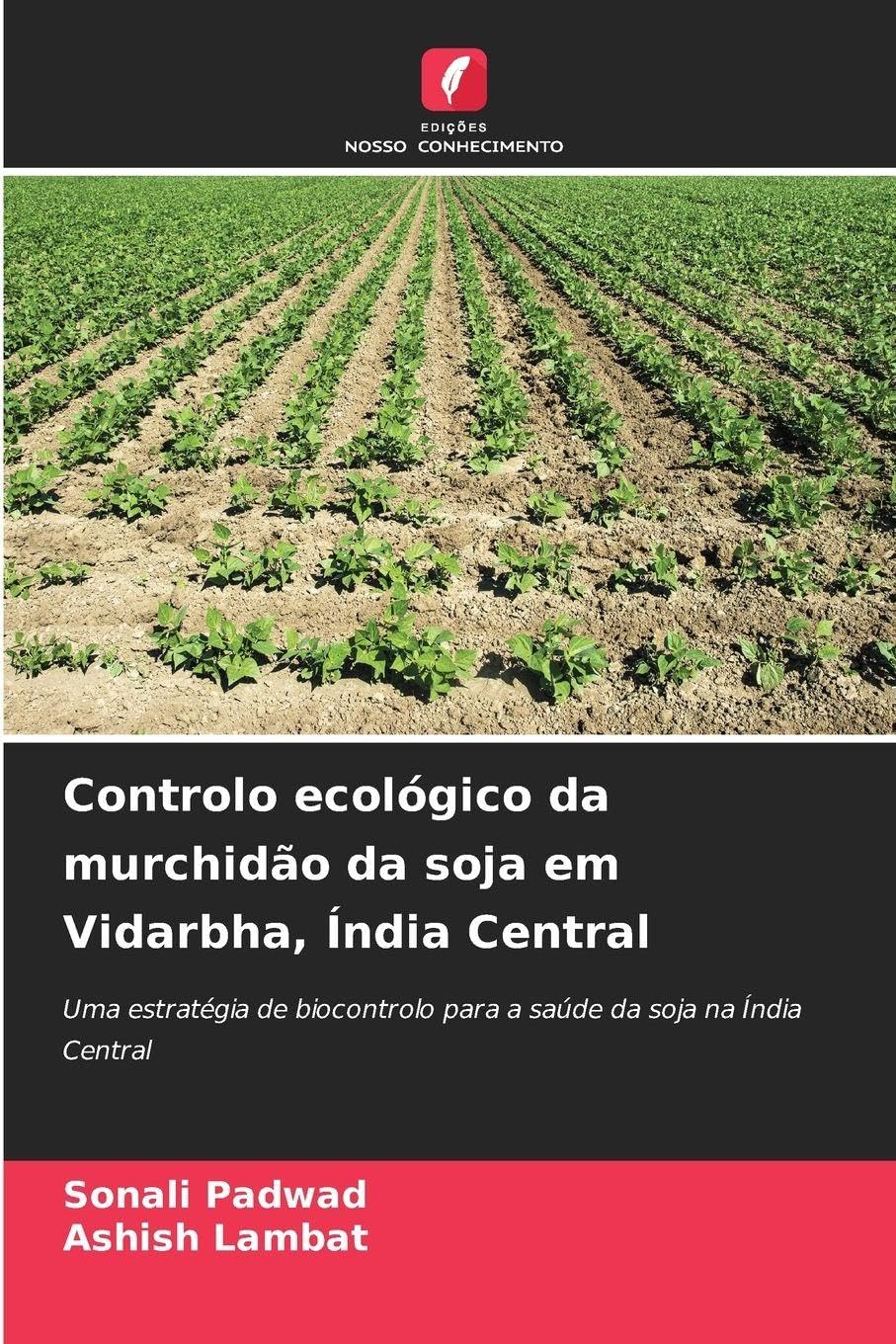 Controlo ecológico da murchidão da soja em Vidarbha, Índia Central Natural Sciences