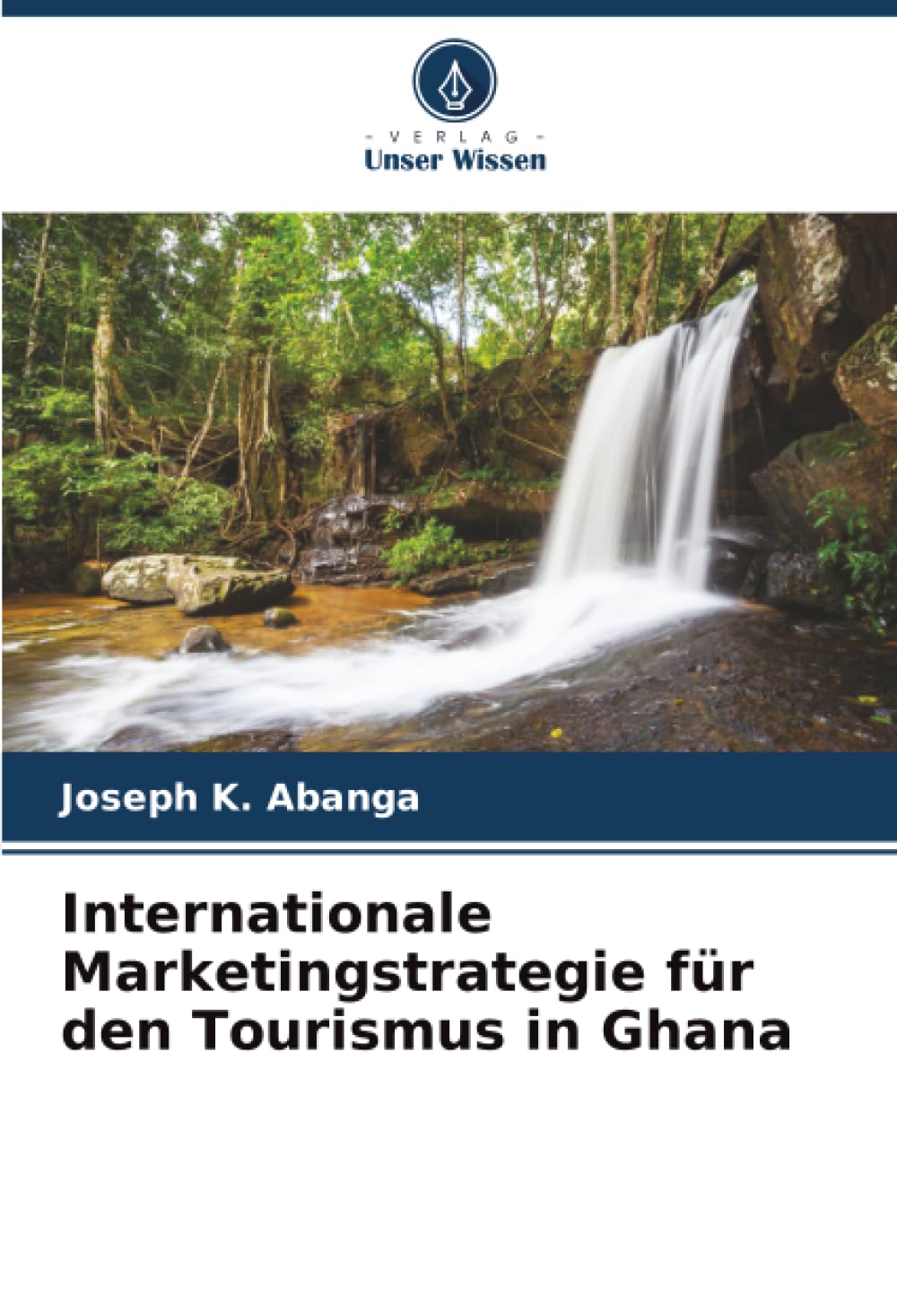 Internationale Marketingstrategie für den Tourismus in Ghana Books