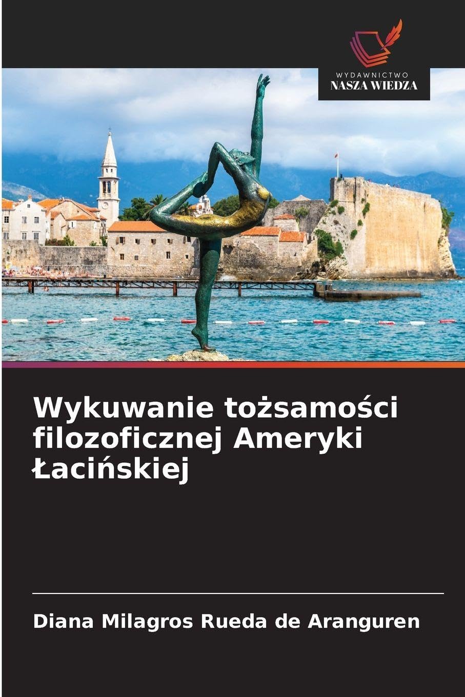 Wykuwanie to¿samo¿ci filozoficznej Ameryki ¿aci¿skiej Philosophy