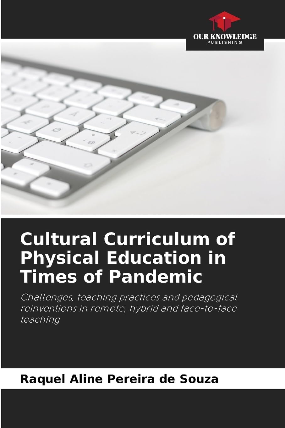 Cultural Curriculum of Physical Education in Times of Pandemic Business, Finance & Career