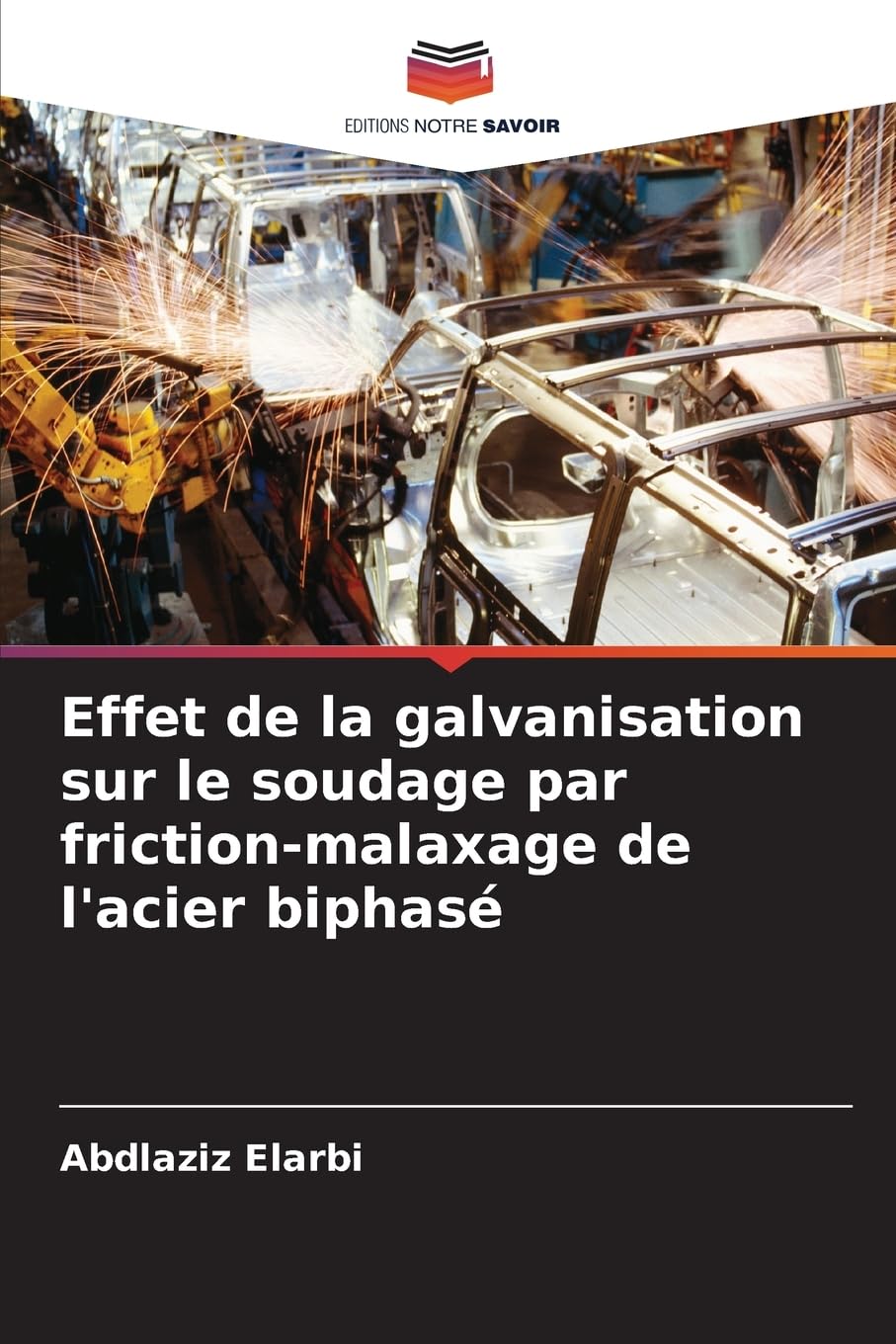 Effet de la galvanisation sur le soudage par friction-malaxage de l'acier biphasé Business & Technology