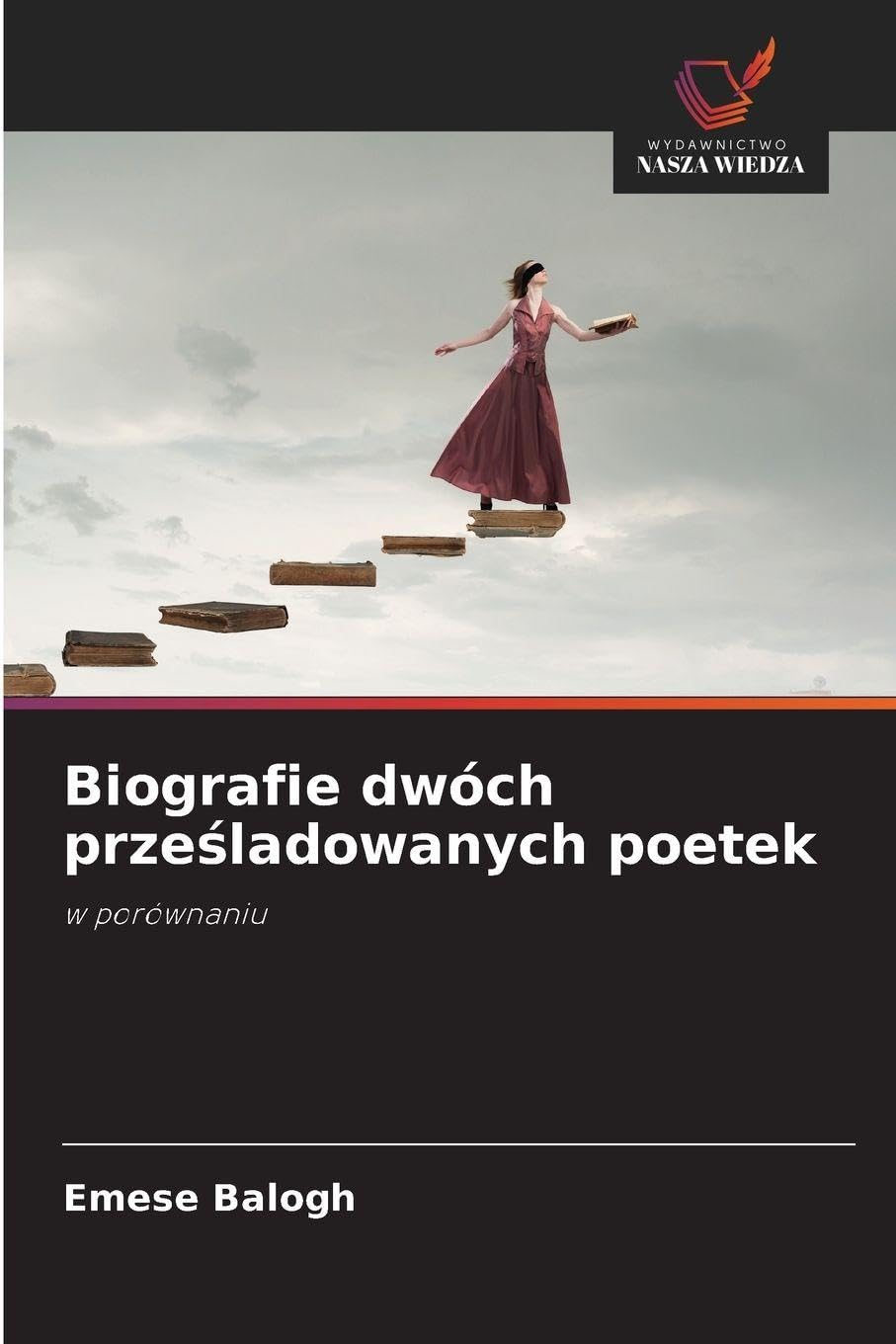 Biografie dwóch prze¿ladowanych poetek Social Sciences