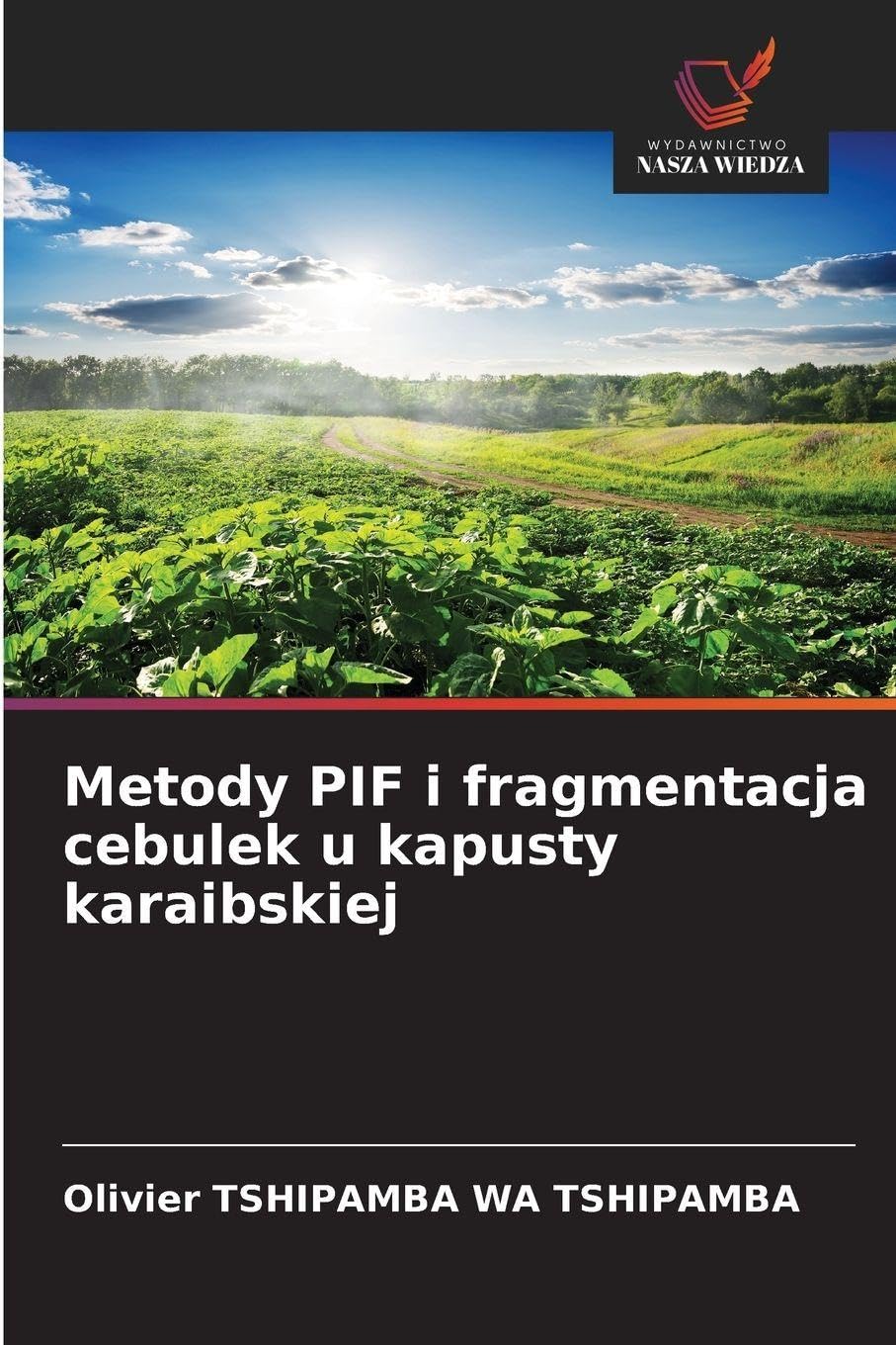 Metody PIF i fragmentacja cebulek u kapusty karaibskiej Business & Technology