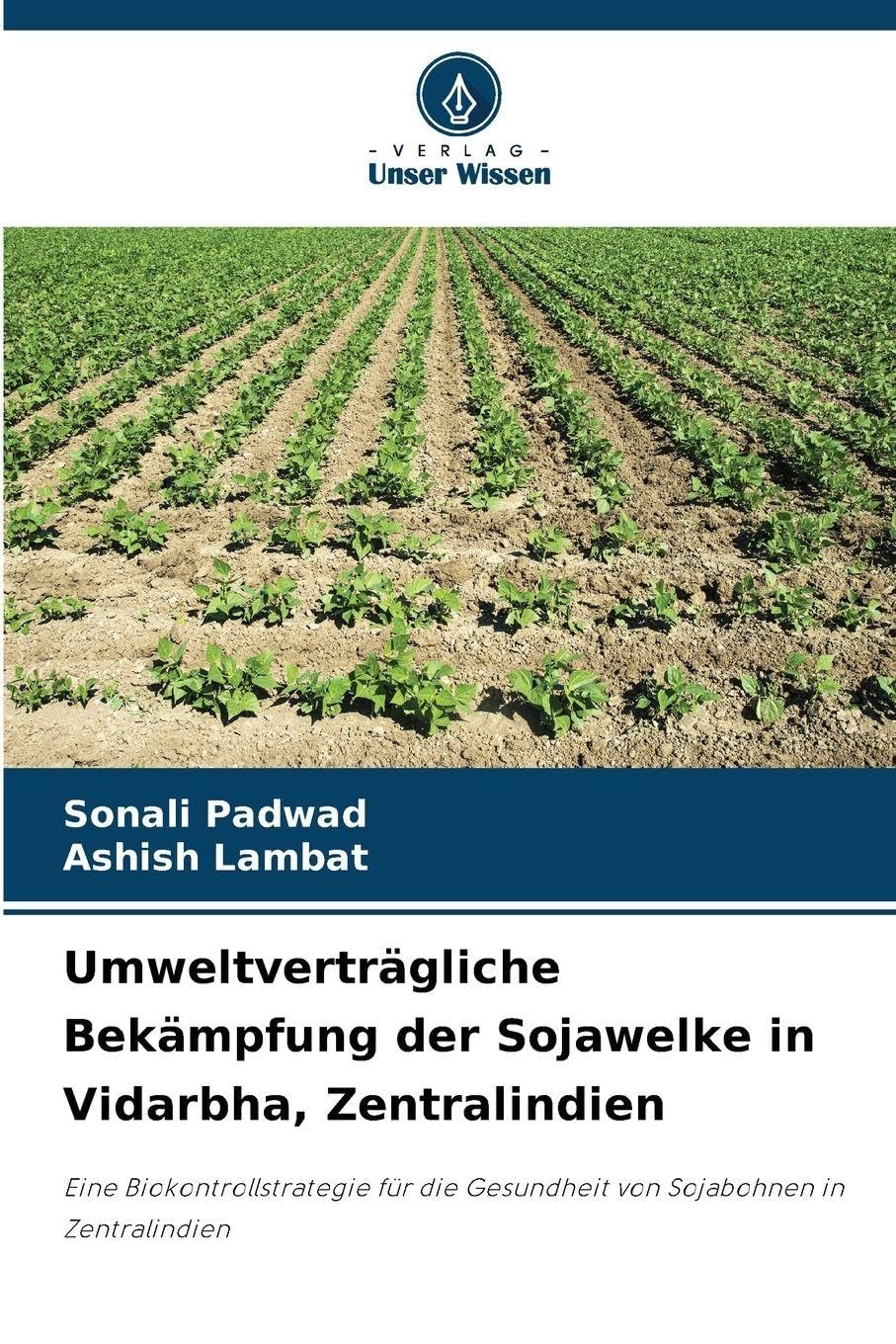 Umweltverträgliche Bekämpfung der Sojawelke in Vidarbha, Zentralindien Natural Sciences
