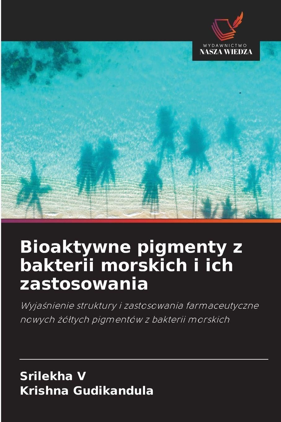 Bioaktywne pigmenty z bakterii morskich i ich zastosowania Natural Sciences