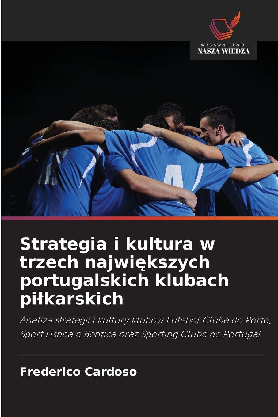 Strategia i kultura w trzech najwi¿kszych portugalskich klubach pi¿karskich Leisure & Fun