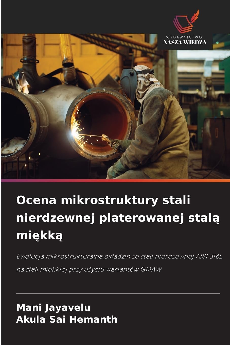 Ocena mikrostruktury stali nierdzewnej platerowanej stal¿ mi¿kk¿ Business & Technology