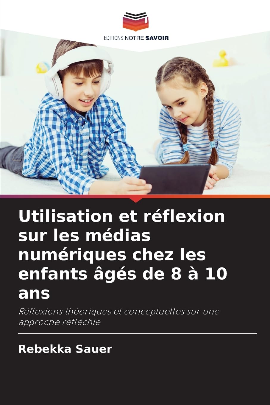 Utilisation et réflexion sur les médias numériques chez les enfants âgés de 8 à 10 ans Books