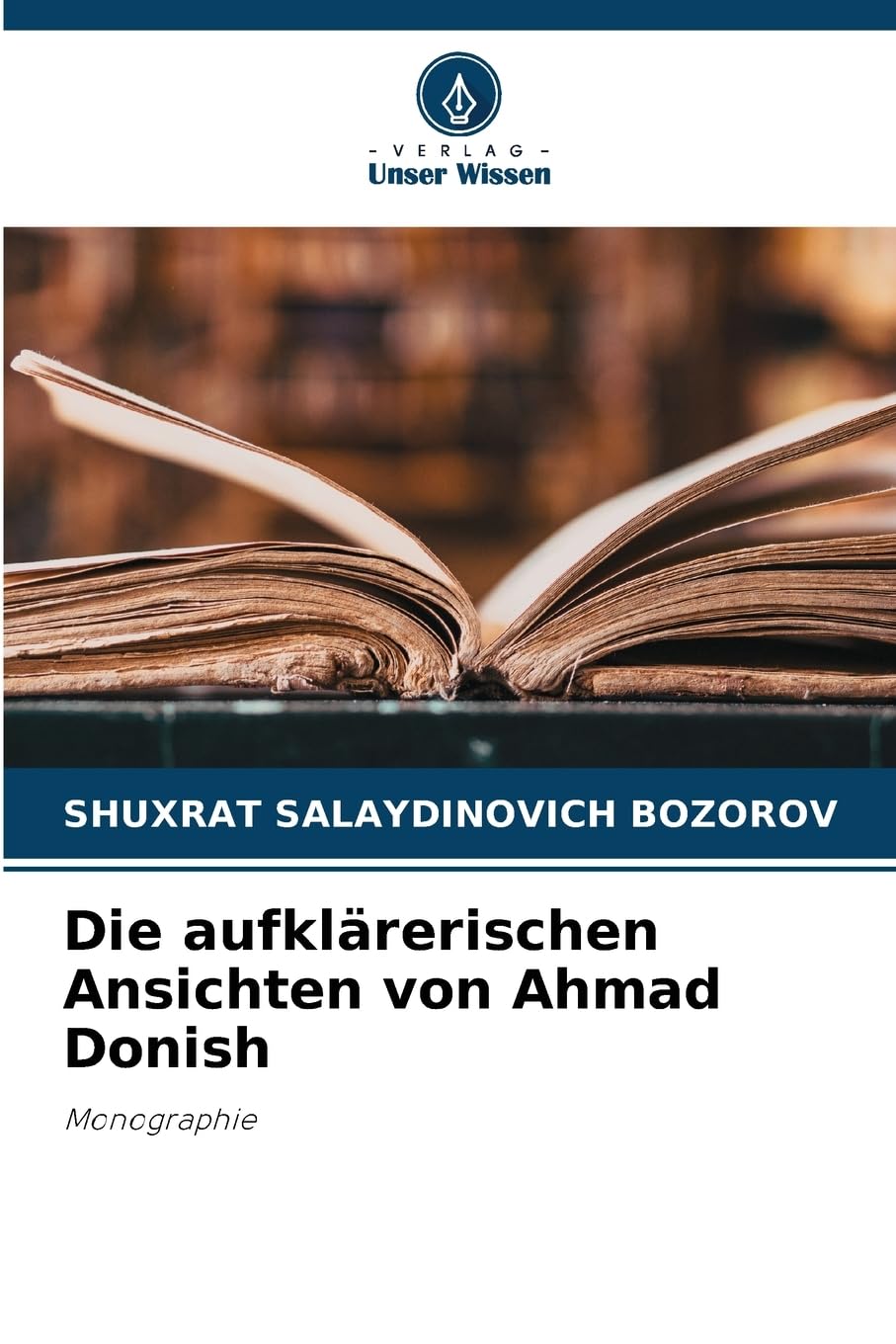 Die aufklärerischen Ansichten von Ahmad Donish Philosophy