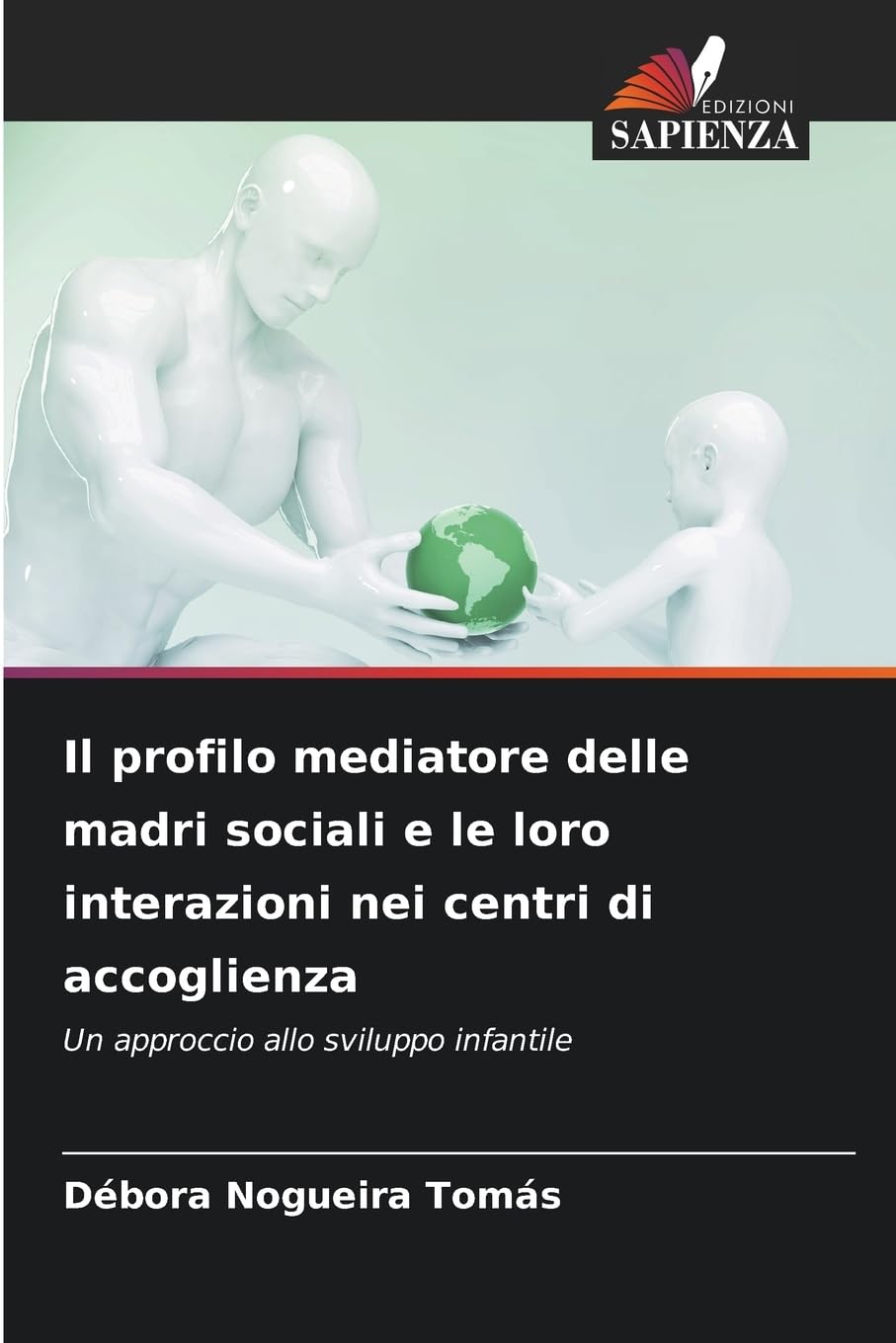 Il profilo mediatore delle madri sociali e le loro interazioni nei centri di accoglienza Psychology