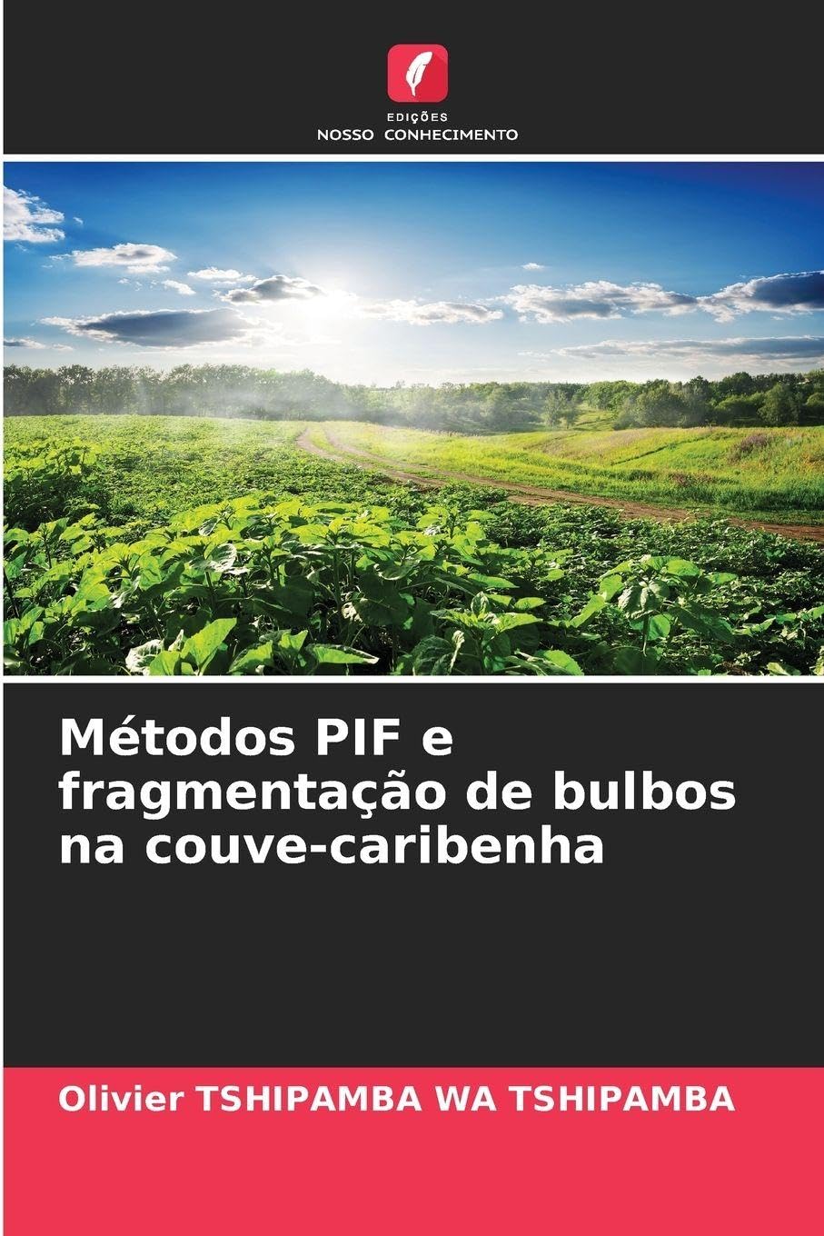 Métodos PIF e fragmentação de bulbos na couve-caribenha Business & Technology