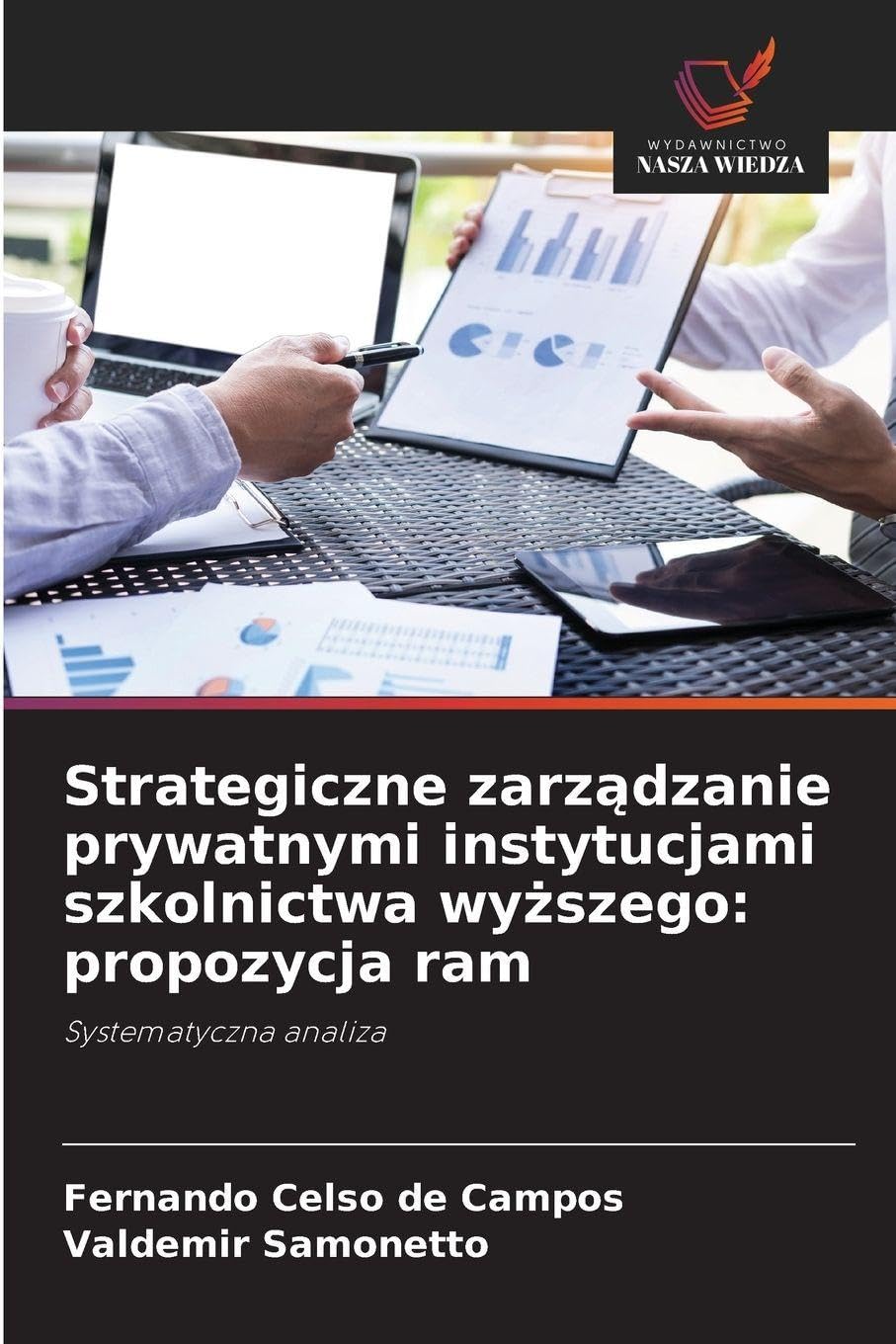 Strategiczne zarz¿dzanie prywatnymi instytucjami szkolnictwa wy¿szego: propozycja ram Law
