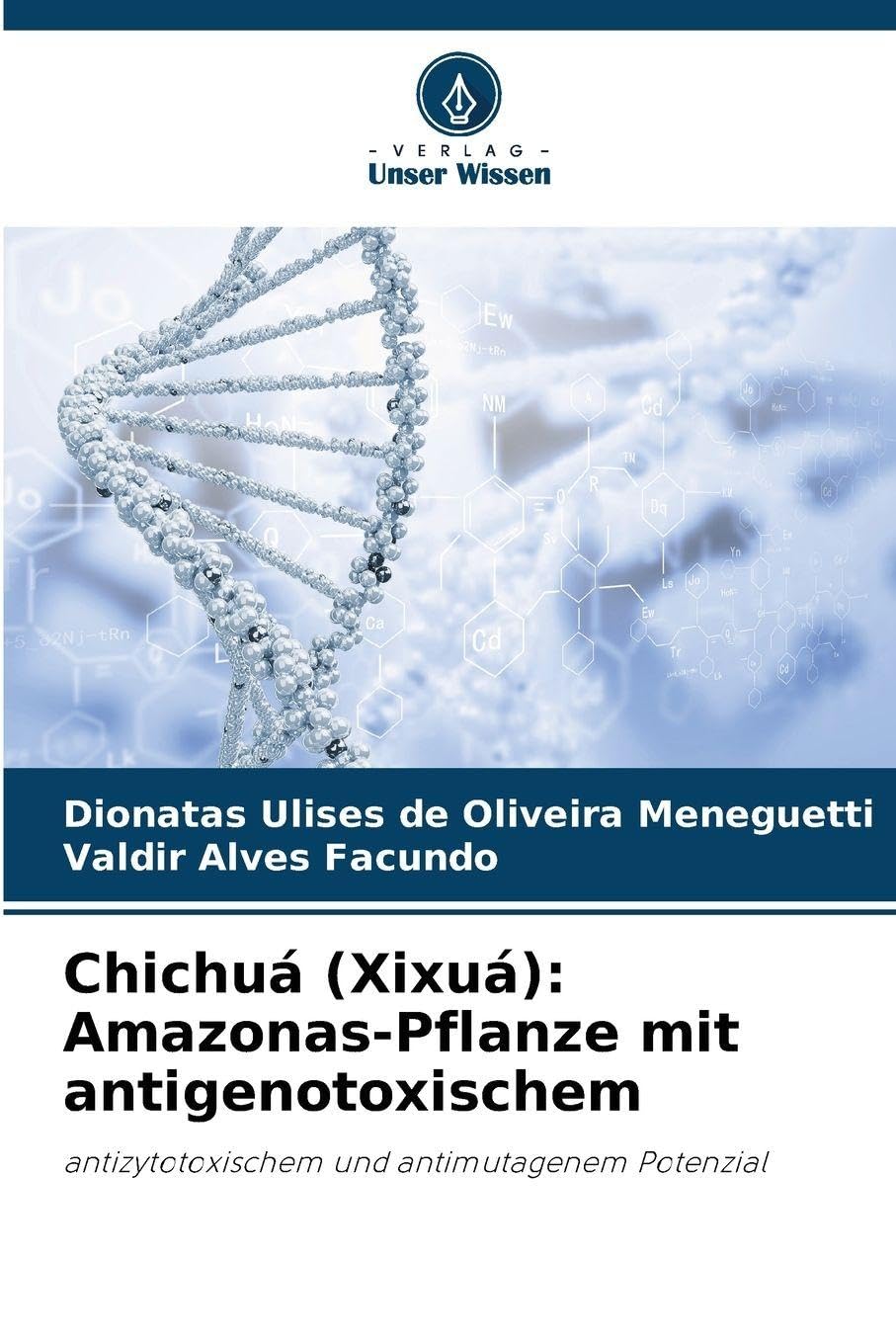 Chichuá (Xixuá): Amazonas-Pflanze mit antigenotoxischem Natural Sciences