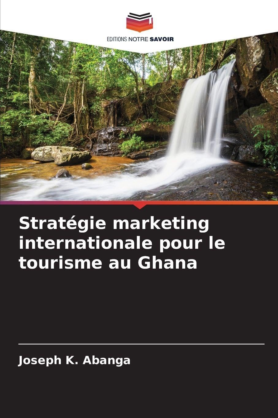 Stratégie marketing internationale pour le tourisme au Ghana Books
