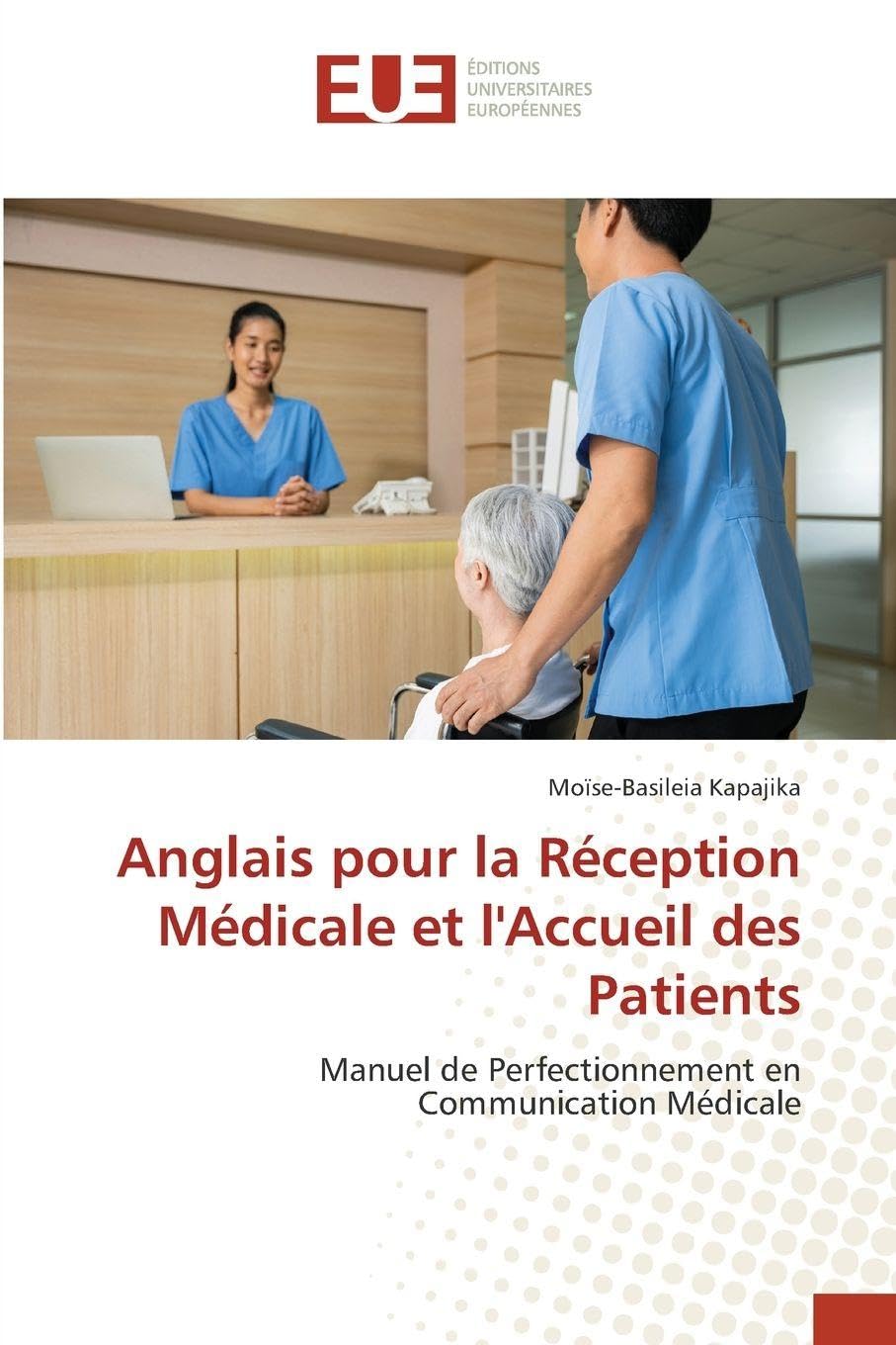 Anglais pour la Réception Médicale et l'Accueil des Patients Business, Finance & Career