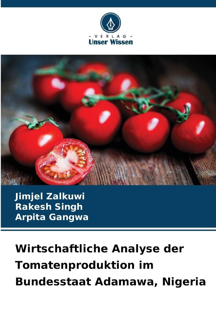 Wirtschaftliche Analyse der Tomatenproduktion im Bundesstaat Adamawa, Nigeria Natural Sciences