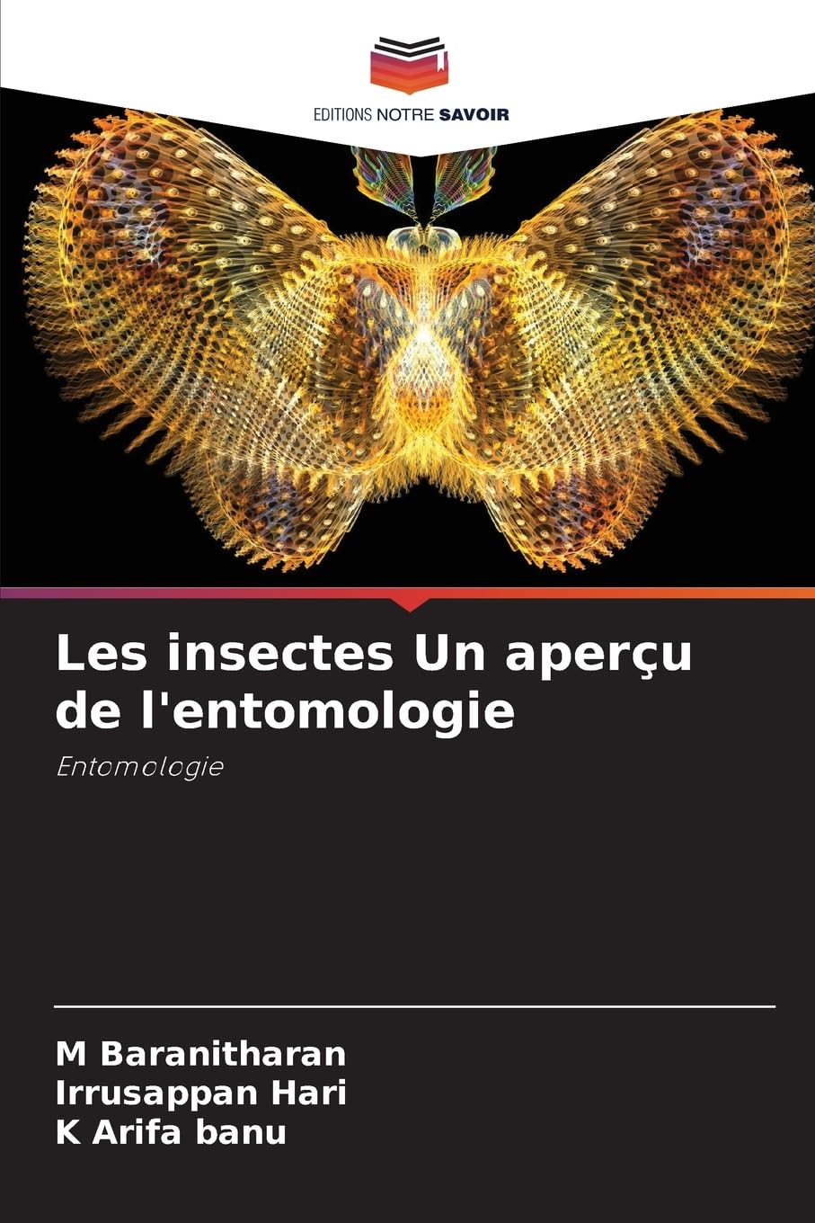 Les insectes Un aperçu de l'entomologie: Entomologie Natural Sciences