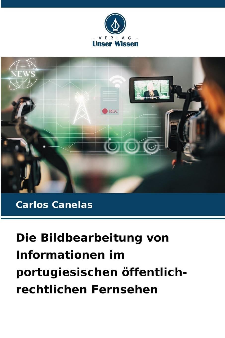 Die Bildbearbeitung von Informationen im portugiesischen öffentlich-rechtlichen Fernsehen Law