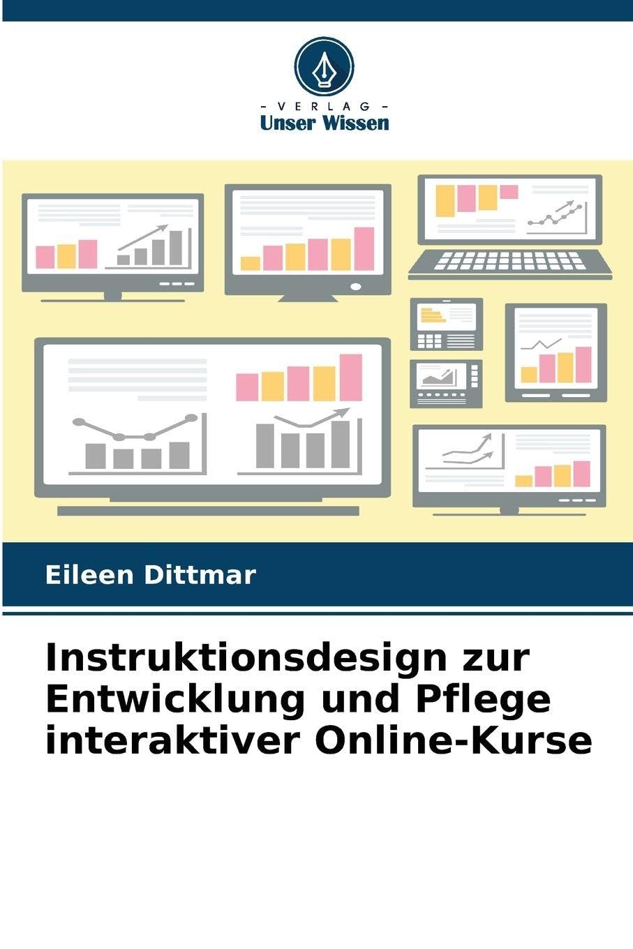 Instruktionsdesign zur Entwicklung und Pflege interaktiver Online-Kurse Business & Technology