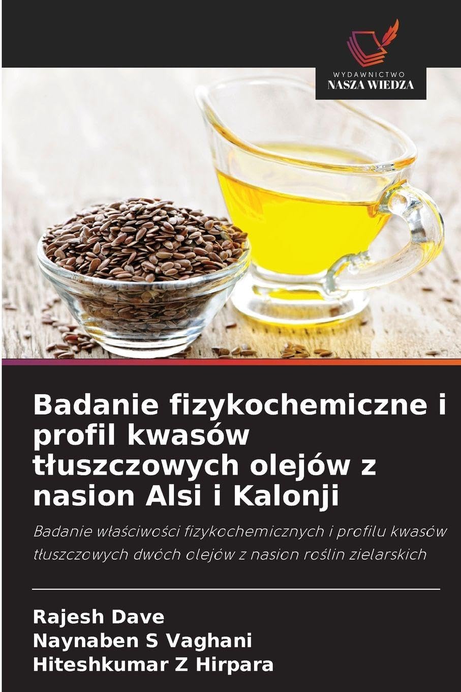 Badanie fizykochemiczne i profil kwasów t¿uszczowych olejów z nasion Alsi i Kalonji Natural Sciences