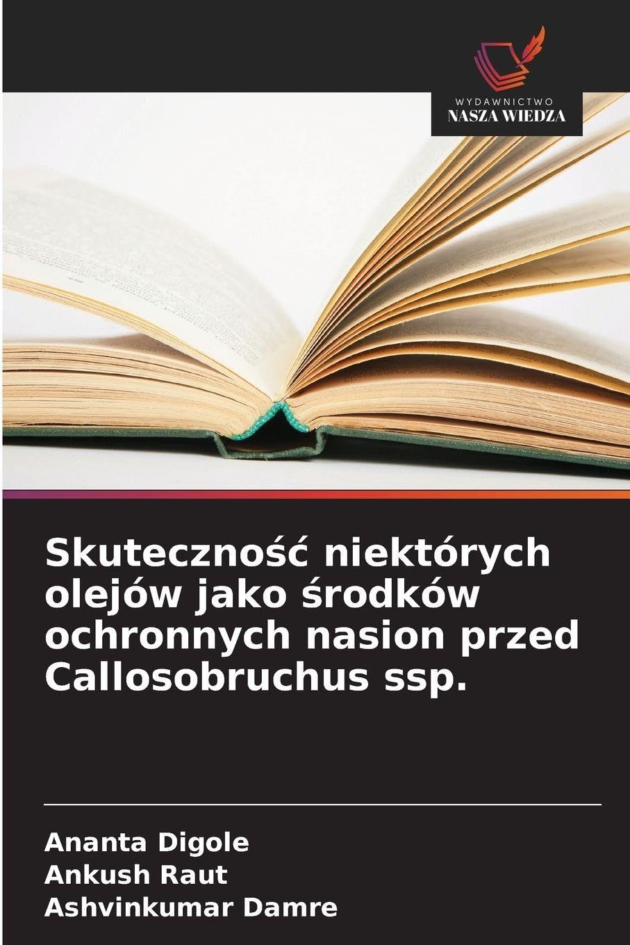 Skuteczno¿¿ niektórych olejów jako ¿rodków ochronnych nasion przed Callosobruchus ssp. Natural Sciences