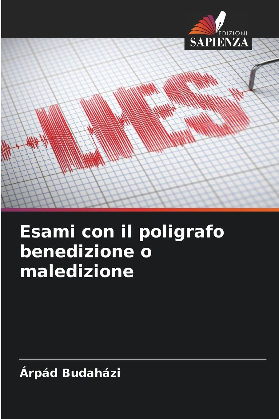 Esami con il poligrafo benedizione o maledizione Books