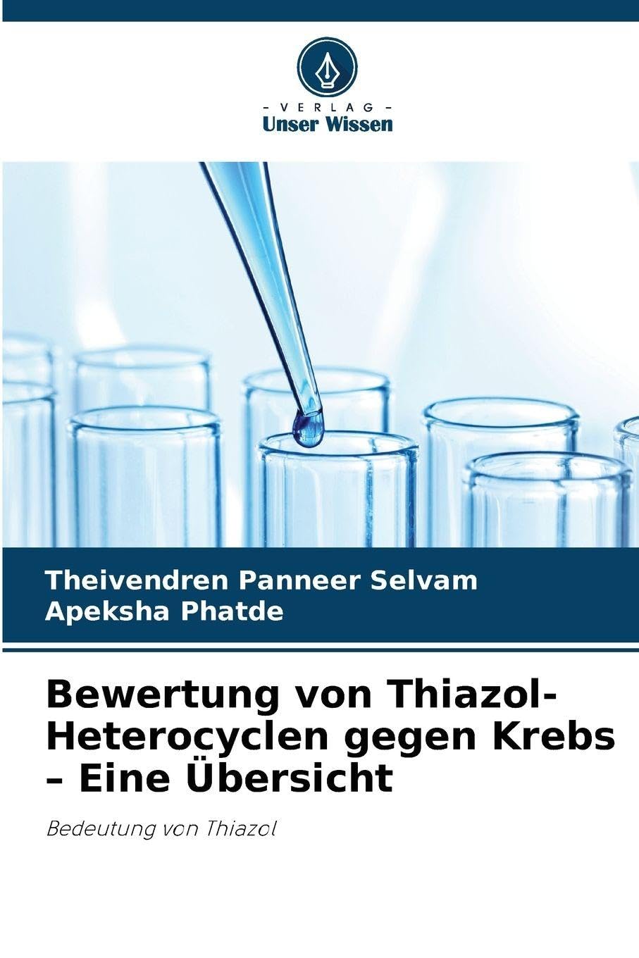 Bewertung von Thiazol-Heterocyclen gegen Krebs - Eine Übersicht Medicine