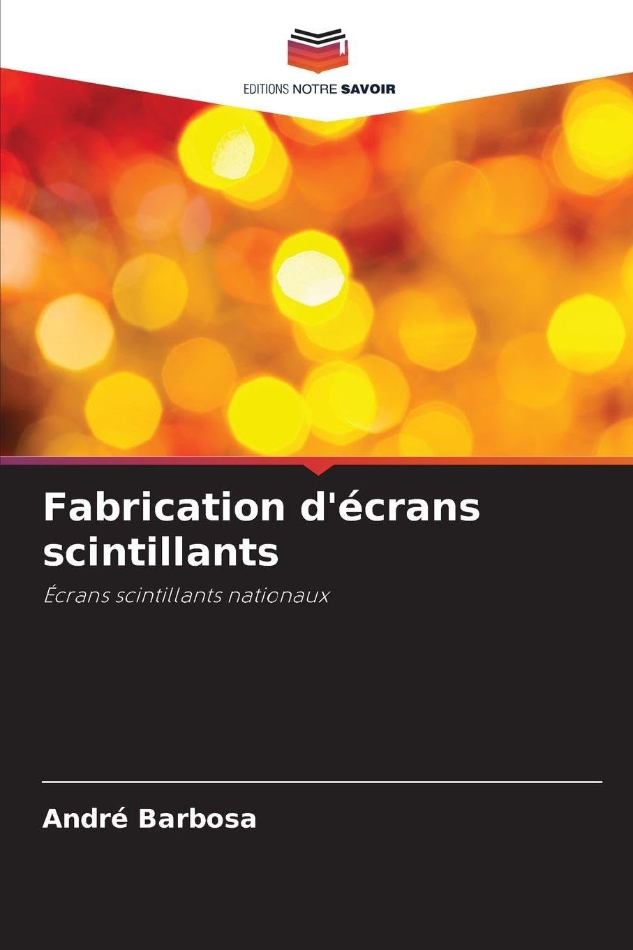 Fabrication d'écrans scintillants: Écrans scintillants nationaux Natural Sciences