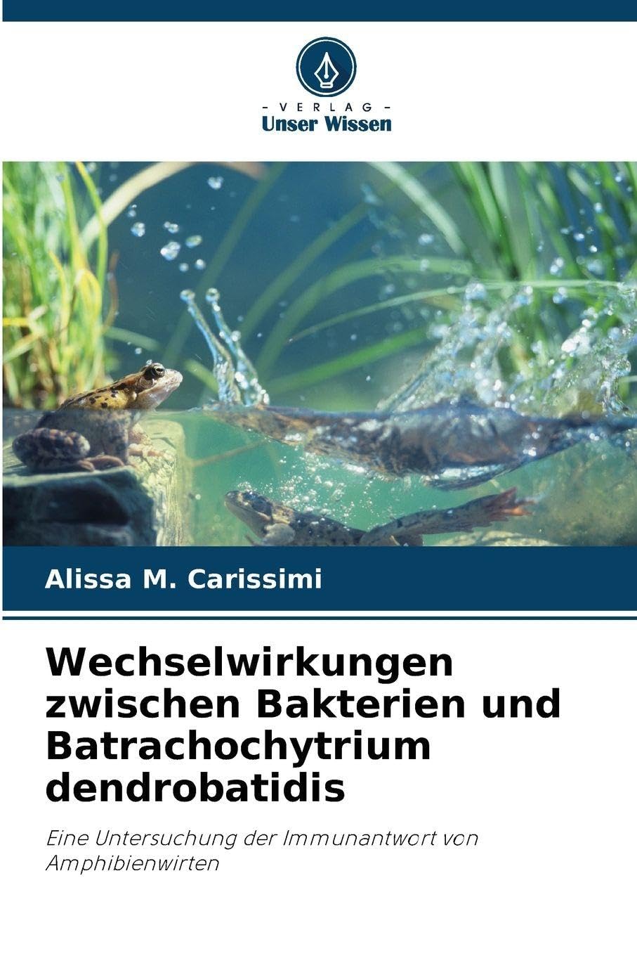 Wechselwirkungen zwischen Bakterien und Batrachochytrium dendrobatidis Natural Sciences