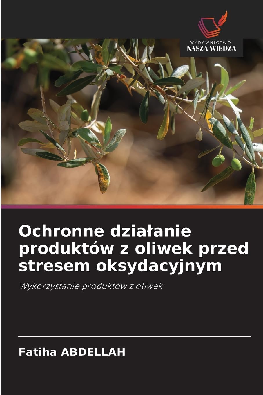 Ochronne dzia¿anie produktów z oliwek przed stresem oksydacyjnym Natural Sciences