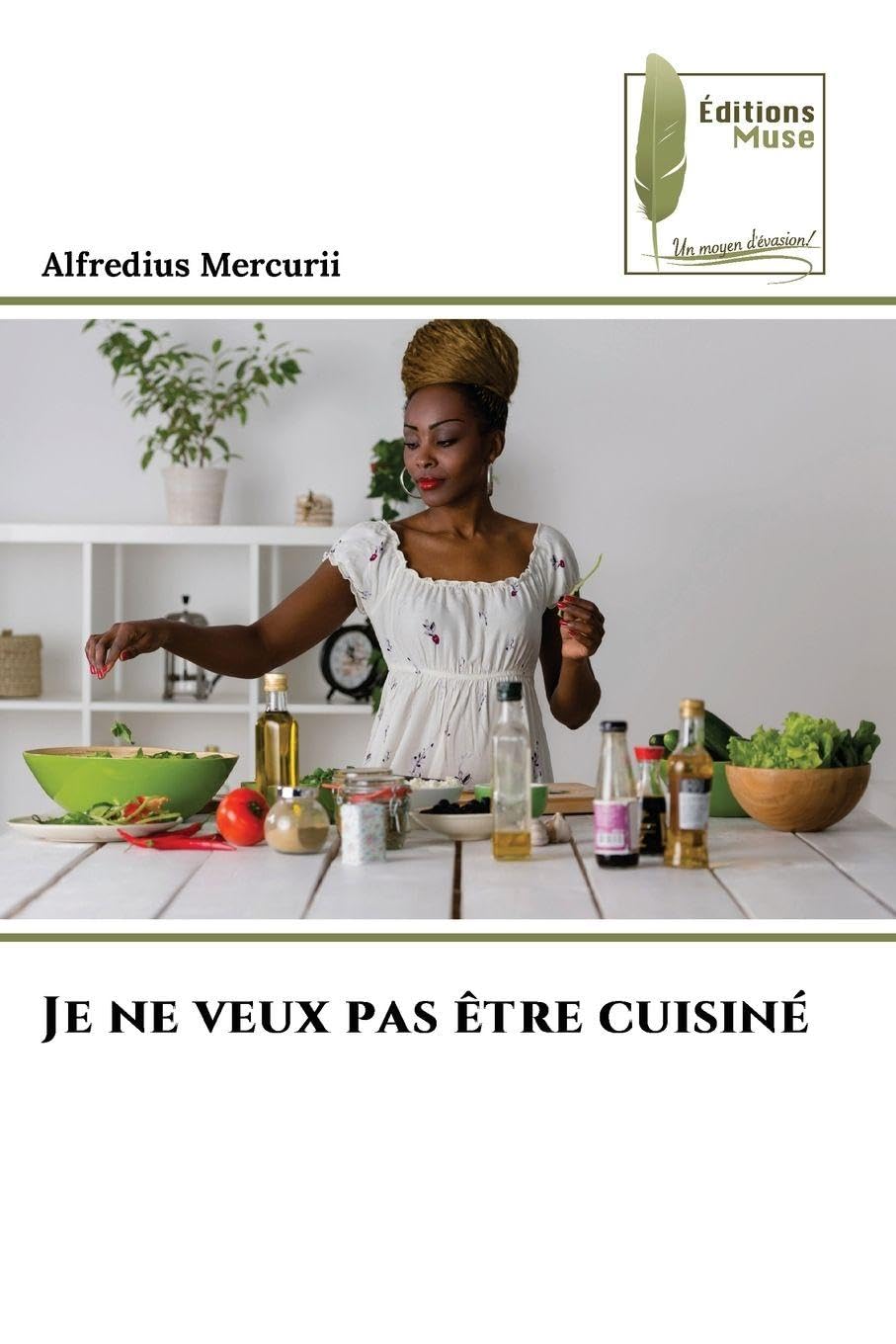 Je ne veux pas être cuisiné Fiction