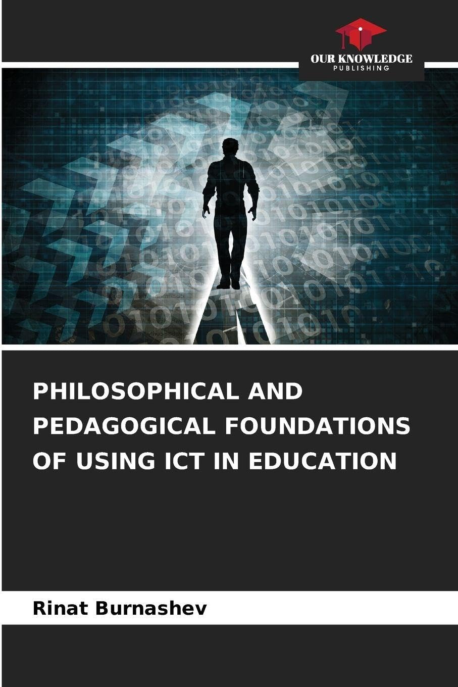 PHILOSOPHICAL AND PEDAGOGICAL FOUNDATIONS OF USING ICT IN EDUCATION Philosophy