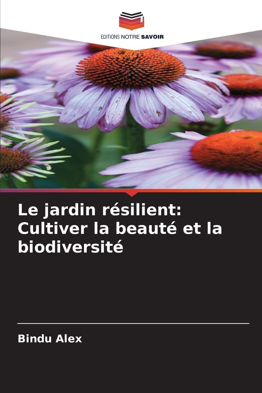 Le jardin résilient: Cultiver la beauté et la biodiversité Natural Sciences