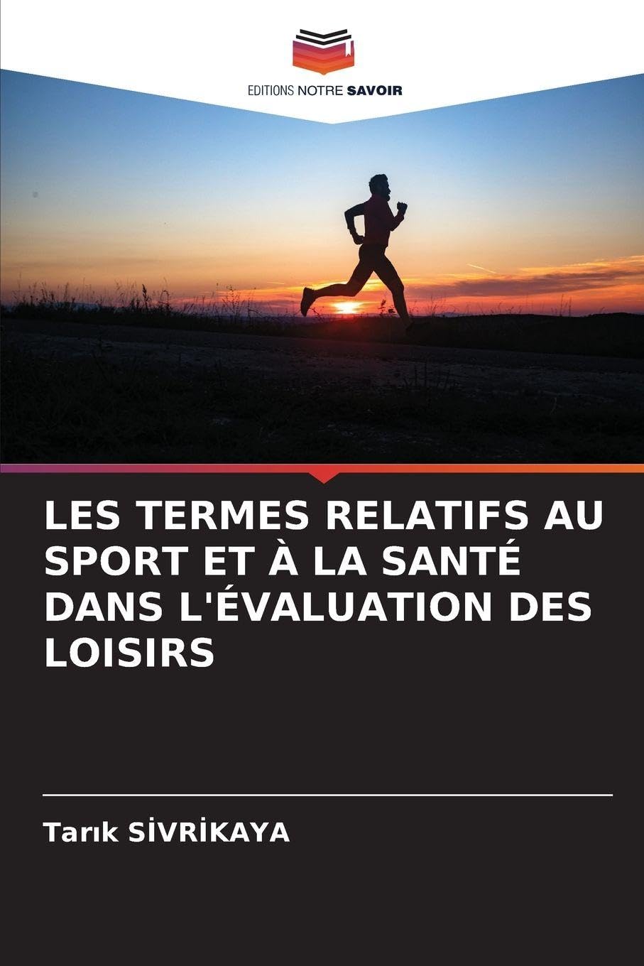 LES TERMES RELATIFS AU SPORT ET À LA SANTÉ DANS L'ÉVALUATION DES LOISIRS Leisure & Fun
