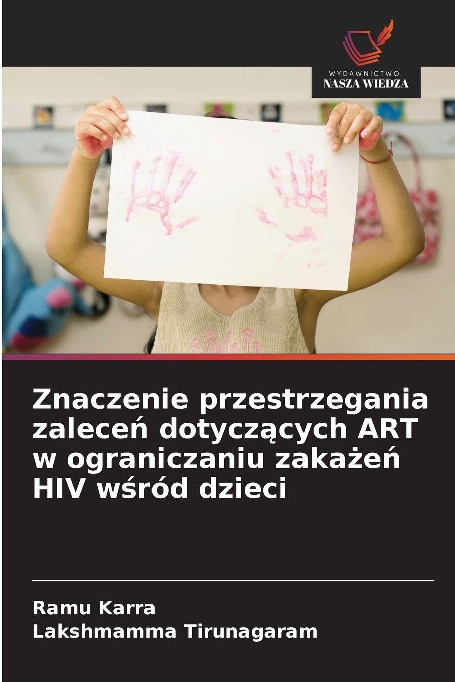 Znaczenie przestrzegania zalece¿ dotycz¿cych ART w ograniczaniu zaka¿e¿ HIV w¿ród dzieci Social Sciences
