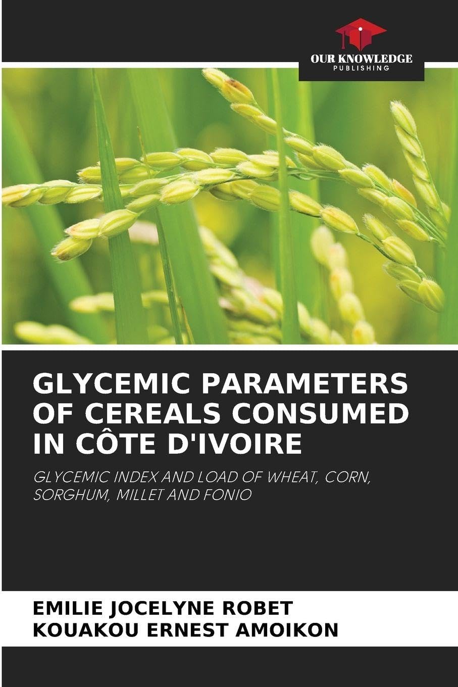 GLYCEMIC PARAMETERS OF CEREALS CONSUMED IN CÔTE D'IVOIRE Natural Sciences