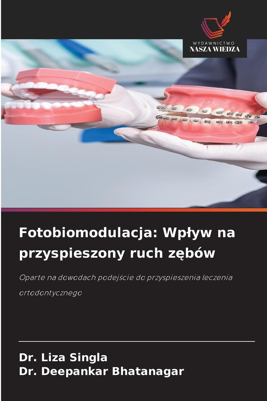 Fotobiomodulacja: Wp¿yw na przyspieszony ruch z¿bów Medicine