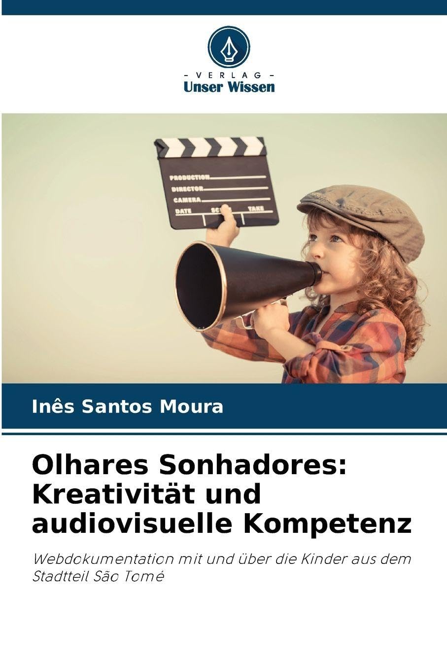Olhares Sonhadores: Kreativität und audiovisuelle Kompetenz Film, Art & Culture