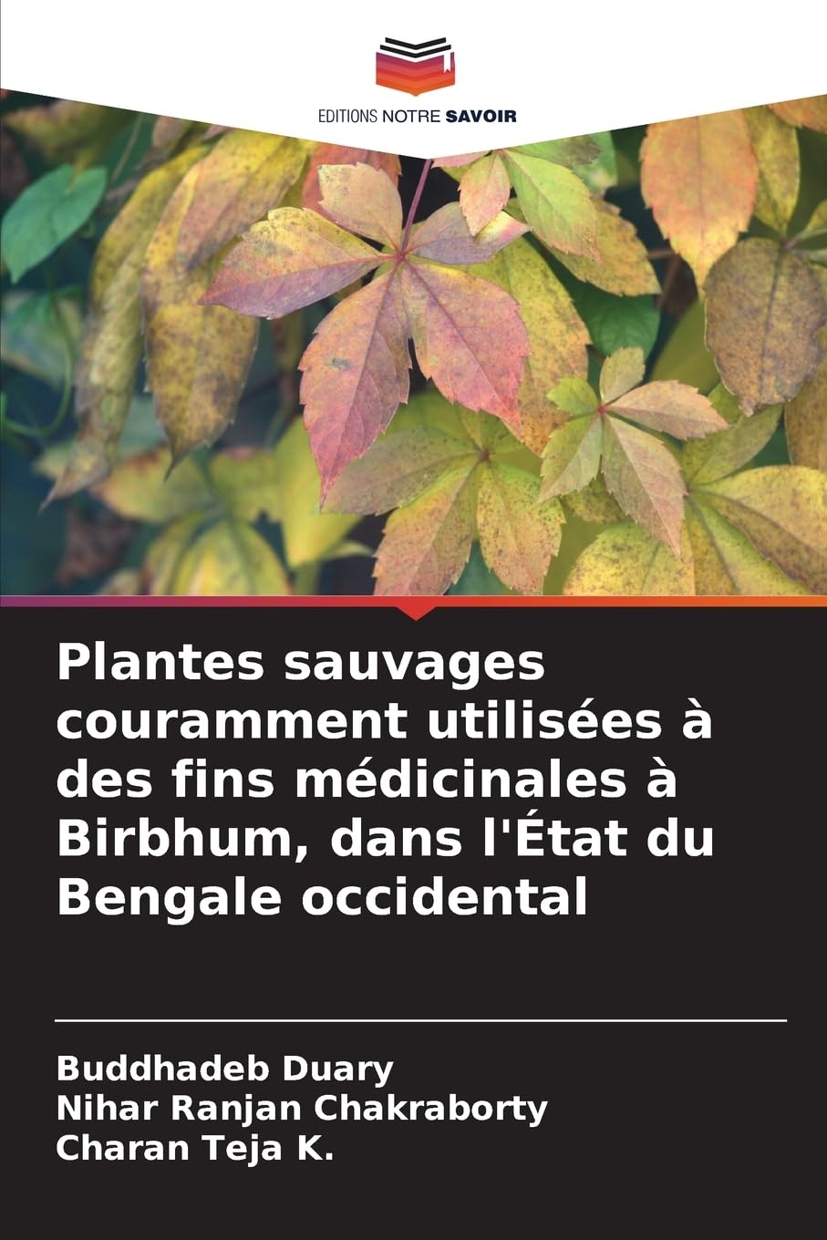 Plantes sauvages couramment utilisées à des fins médicinales à Birbhum, dans l'État du Bengale occidental Natural Sciences