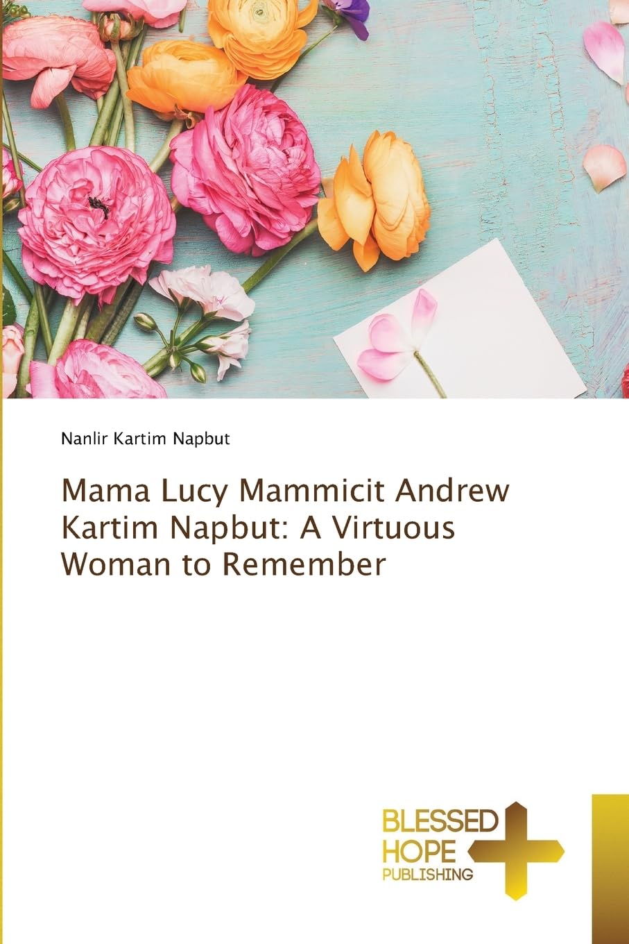 Mama Lucy Mammicit Andrew Kartim Napbut: A Virtuous Woman to Remember Religion & Esotericism