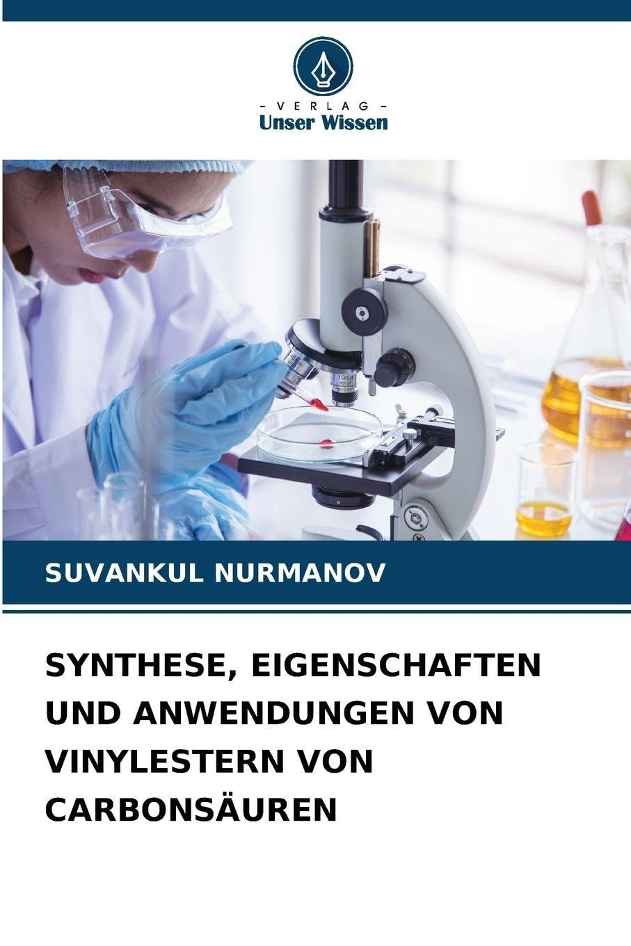 SYNTHESE, EIGENSCHAFTEN UND ANWENDUNGEN VON VINYLESTERN VON CARBONSÄUREN Natural Sciences